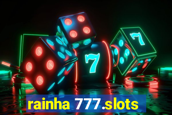 rainha 777.slots